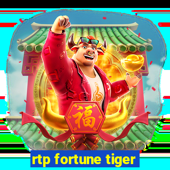 rtp fortune tiger